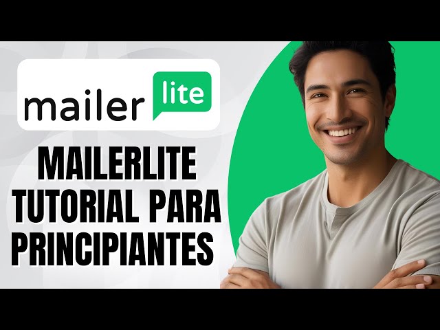 MailerLite Tutorial for Beginners - Everything You Need to Know