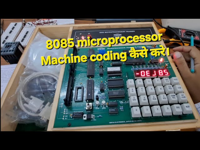 Introduction to 8085 Microprocessor Kit |  8085 Machine Coding| 8085 प्रोसेसर में कोडिंग कैसे करें?
