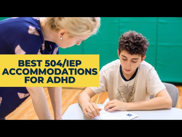 Best IEP and 504 Accommodations for Kids with ADHD