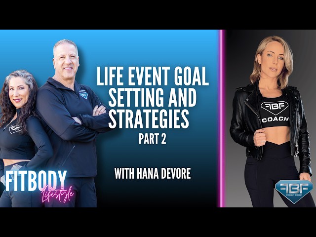 Life Event Goal Setting and Strategies With Hana DeVore