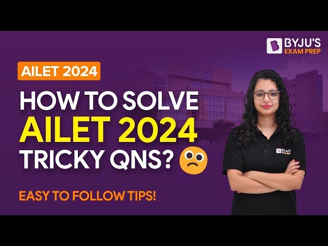 AILET 2024: How to Solve Tricky AILET English Questions | BYJU'S Exam Prep