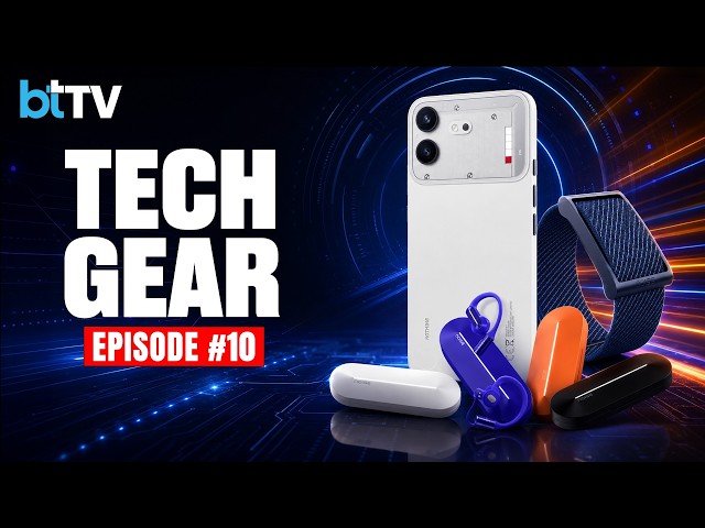 The Tech Gear Show #10 | Tech News, ALT Buds Open Review, Nothing Phone (4b), Noise Rep Hands-on