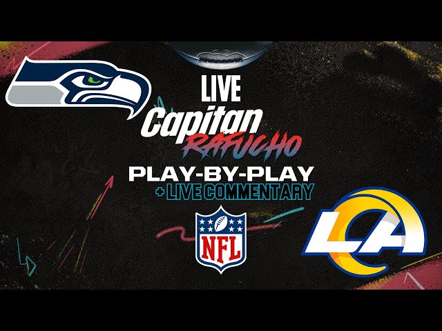 🔴LIVE | #NFL on #CapitanRafucho | #Rams-#Seahawks (Spanish Play-by-Play/Live Commentary) #TNF 📱