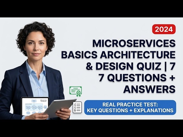 Master Microservices Basics With This Architecture & Design Quiz Featuring 7 Fully Explained Answers