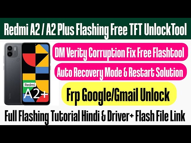 Redmi A2 / Redmi A2 Plus Flashing Free TFT UnlockTool | dm verity corruption redmi a2 plus Recovery