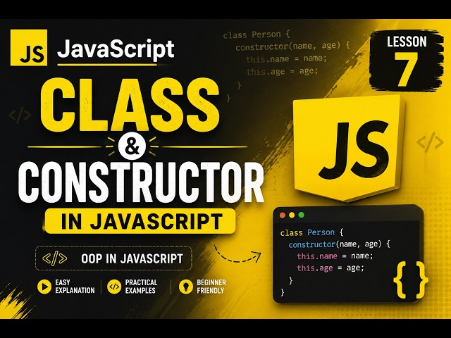 JavaScript Classes & Constructor | Learn OOP from Scratch | Lesson 7