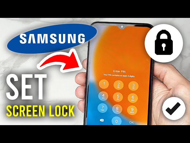 How To Set Screen Lock On Samsung Phone - Full Guide
