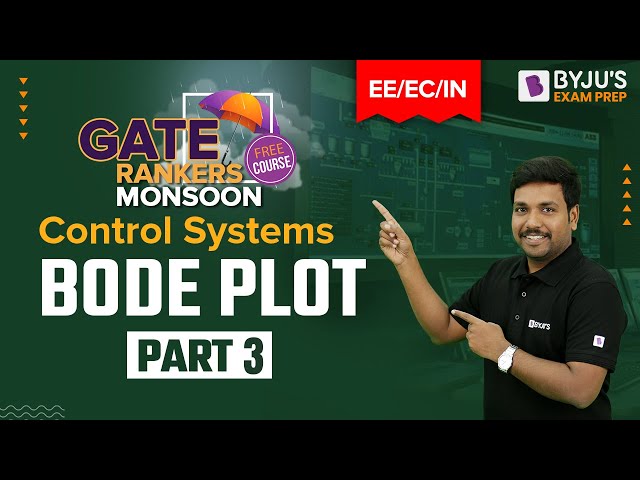 Bode Plot (Part-3) in Control System for GATE 2023 EE, ECE, & IN Exam | BYJU'S GATE