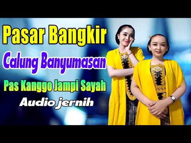PASAR BANGKIR CALUNG LENGGER BANYUMASAN ORLENG