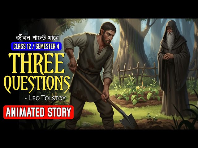 Three Questions Animated Bengali Summary || Class 12 Semester 4 || Leo Tolstoy || Animated Story