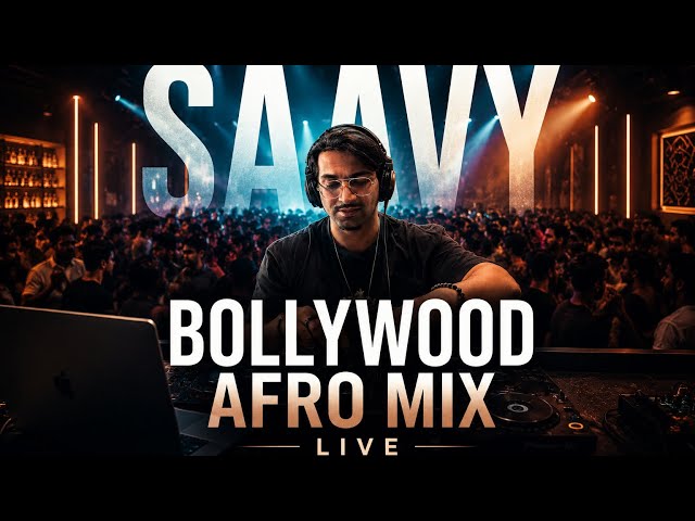DJ Saavy | Bollywood Afro Mix 2026 | Non Stop Bollywood Live Mix | Bollywood Afro Indo Music