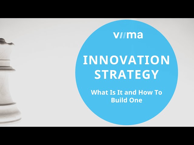 Innovation Strategy – What Is It and How Do You Create One?