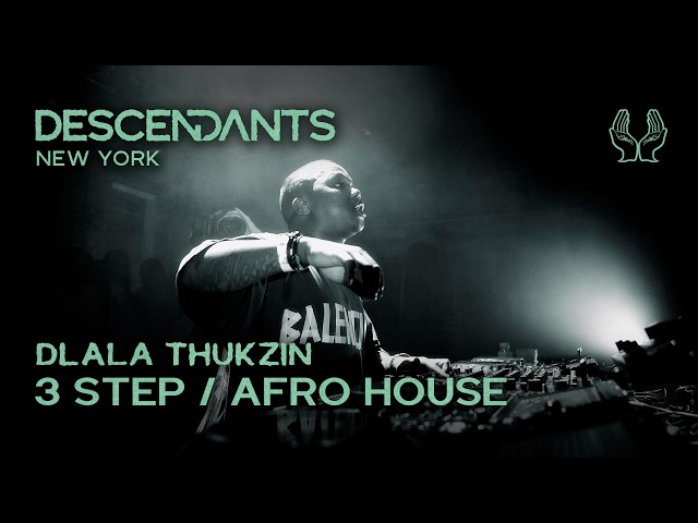 DLALA THUKZIN 3 Step / Afro House DJ Set Live From DESCENDANTS New York