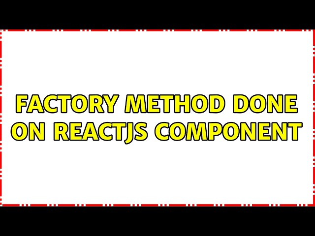 Factory method done on ReactJS component
