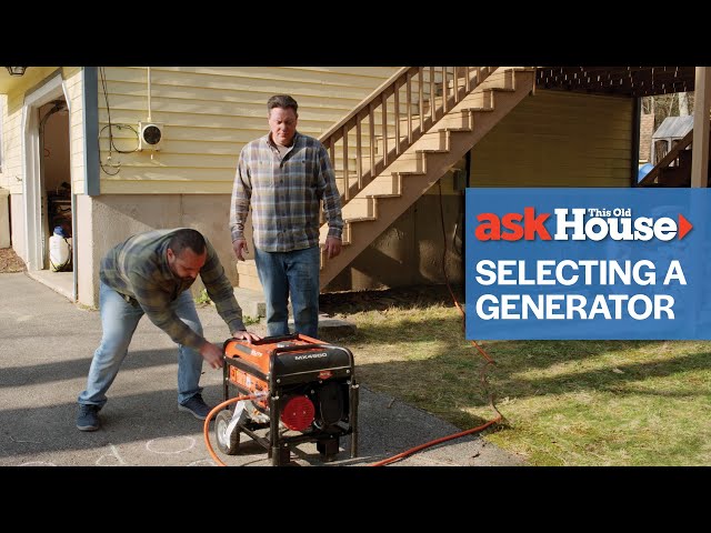 Simple Guide for Selecting a Home Generator | Ask This Old House