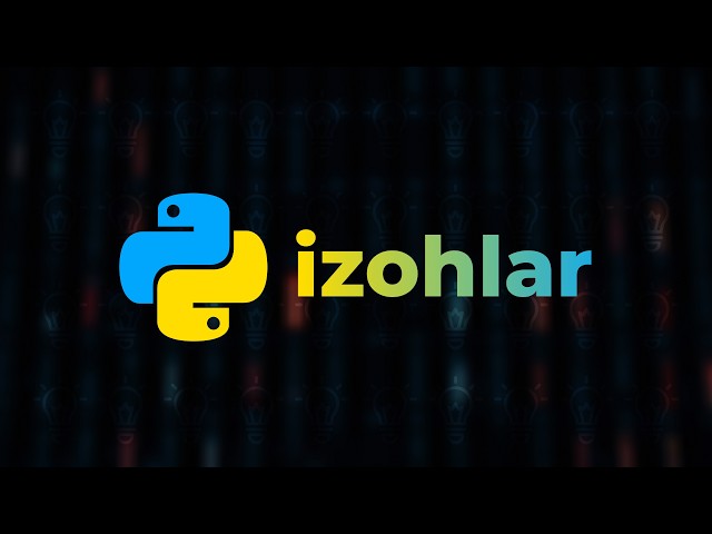 Izohlar – Python (boshlang'ichlar uchun) – To'liq kurs [Dasturlash qo'llanmasi]