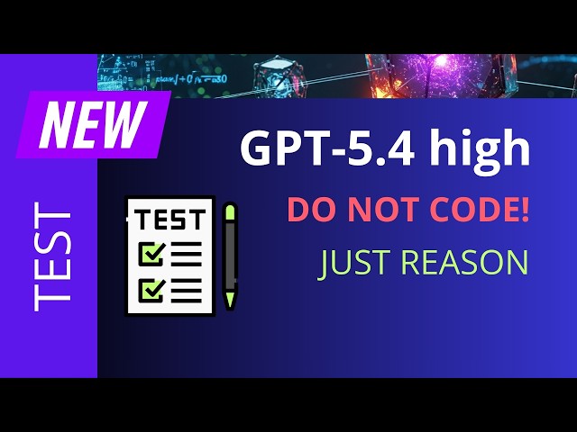 GPT-5.4: Don't Code. Think!