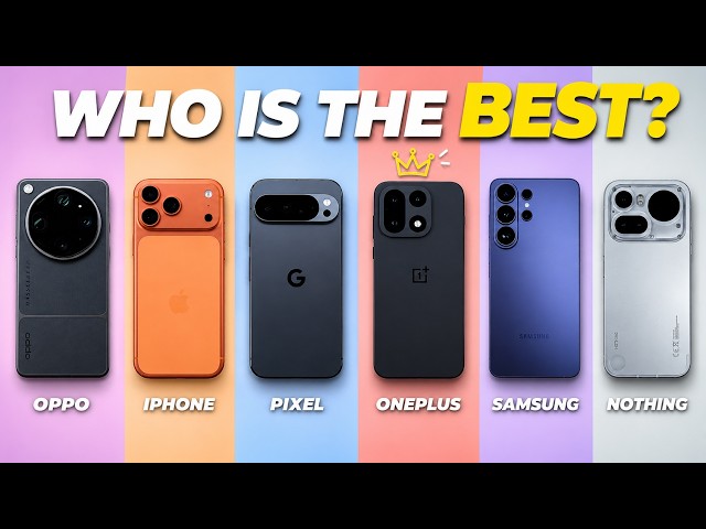iPhone 17 Pro Max vs Galaxy S26 Ultra vs Pixel 10 vs OnePlus 15 vs Oppo vs Nothing (Full Comparison)