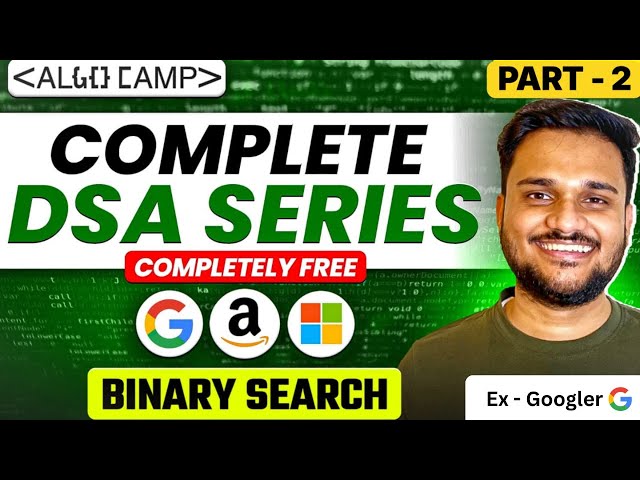 Binary Search Series Part 2| Basics to Advanced | Data Structures & Algorithms