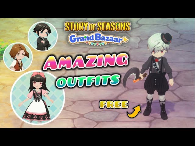 Complete Guide to Unlock ALL Outfits in Story Of Seasons: Grand Bazaar