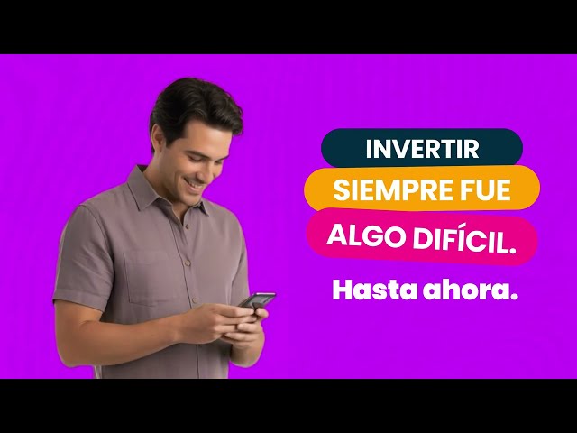 Invertir ya no tiene que ser complicado.