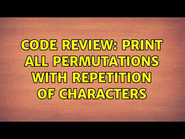 Code Review: Print all permutations with repetition of characters