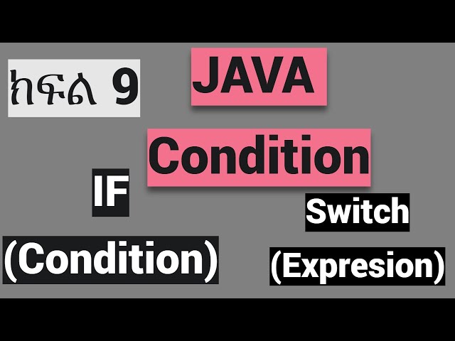 JAVA  TUTORIAL : ክፍል 9 JAVA Condition #amharic #habesha #javaprogramming #ethiopia #programminglife