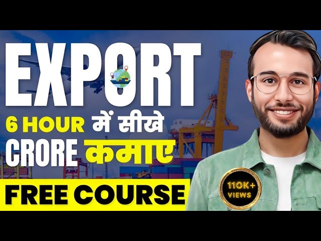 Import Export Business | 🚀 7 घंटे महामैराथन 💰 | 💯 % Full detailed Knowledge 2025 | #business #export