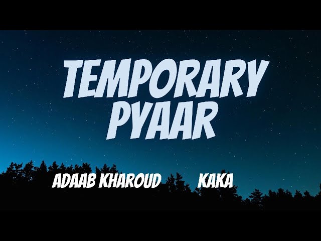 Temporary Pyaar (Lyrics) - Kaka