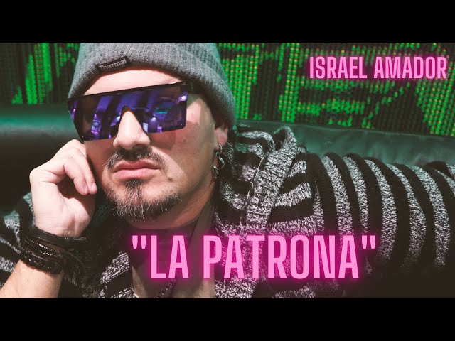 La Patrona / Israel Amador 2023 / Nuevo Tema