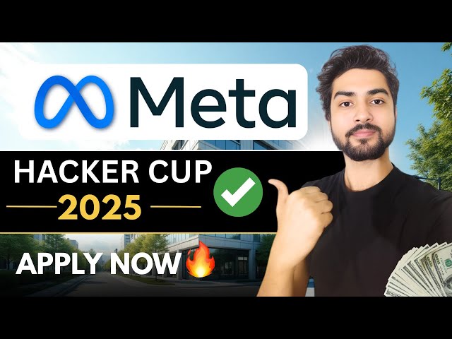 Meta Hacker Cup 2025 is Here🔥Apply Now | Complete Guide