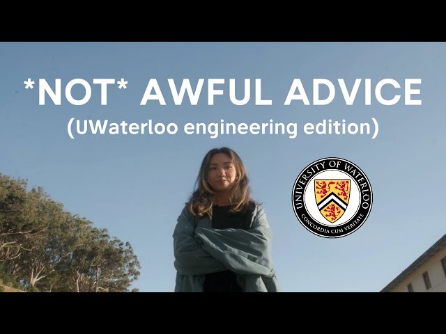 advice for waterloo engineering students (*chaotic*)
