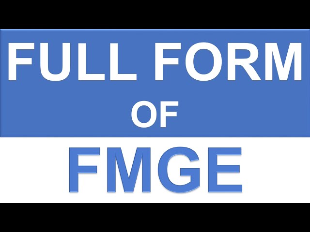 FULLFORM OF FMGE