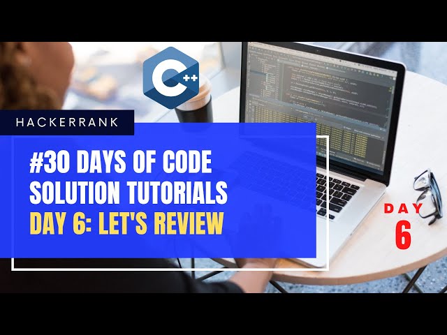 HackerRank 30 Days Of Code | Day 6: Let's Review | Tutorial Solution In C++