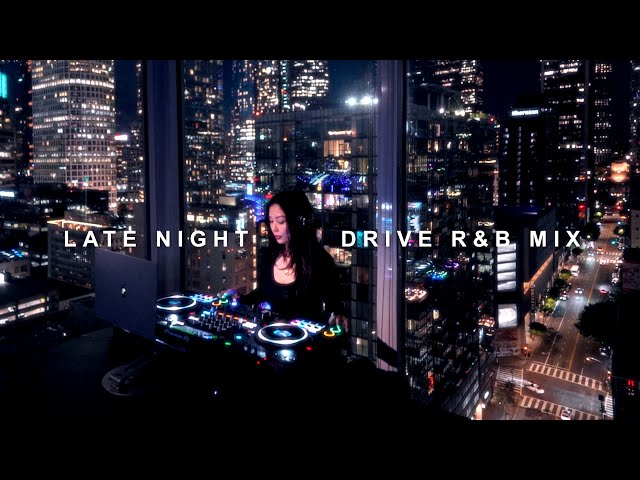 LATE NIGHT DRIVE R&B PLAYLIST🌙 Brent Faiyaz, The Weeknd, Drake (City View Mix) | Hello Vee Mix