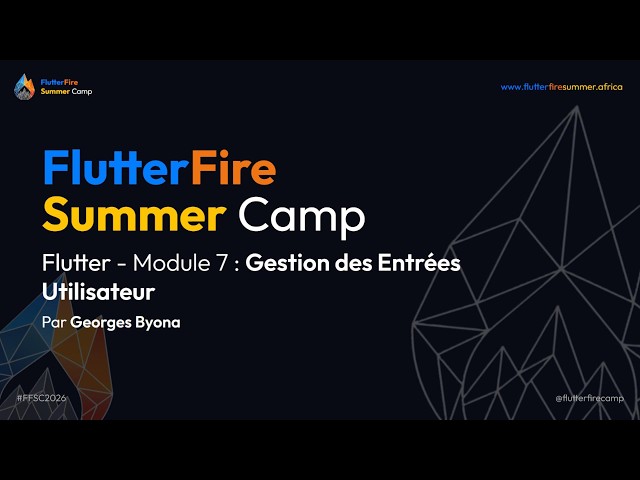 🎬 Gestion des Entrées Utilisateur (Module 7) avec TextField, TextFormField, ... | FFSC 2026 💙☀️