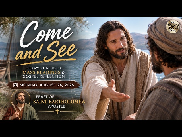 Come and See – Monday, August 24, 2026