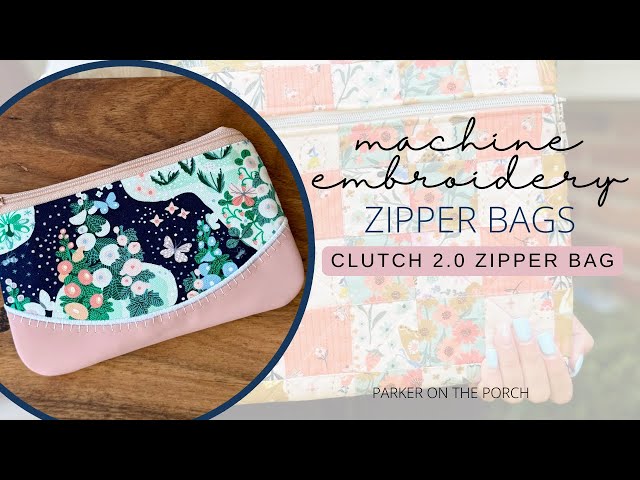 Clutch 2.0 Zipper Bag Tutorial | In the Hoop Machine Embroidery