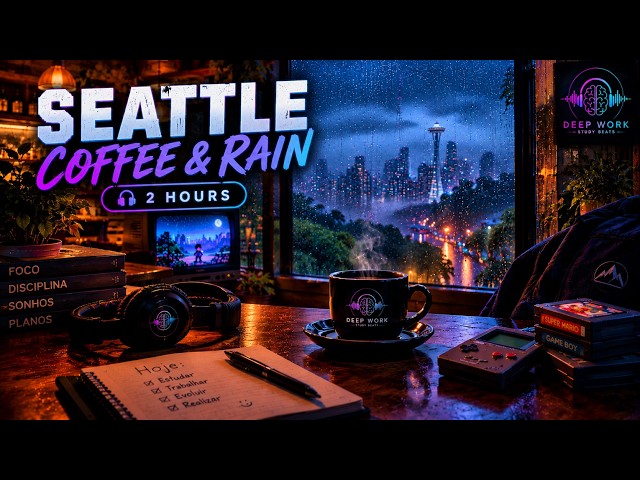 Seattle Coffee & Rain ☕ Lofi Beats to Study / Deep Work / Focus [2 Hours]
