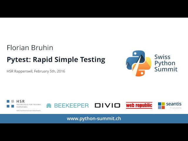Florian Bruhin – Pytest: Rapid Simple Testing – SPS16
