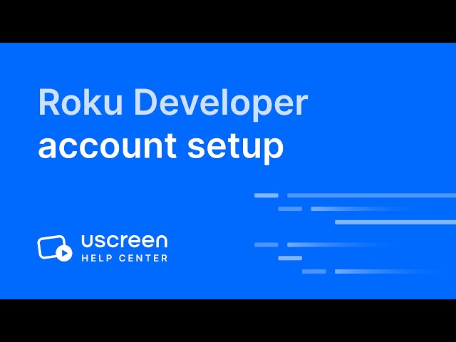 Roku Developer Account Setup for Uscreen TV App