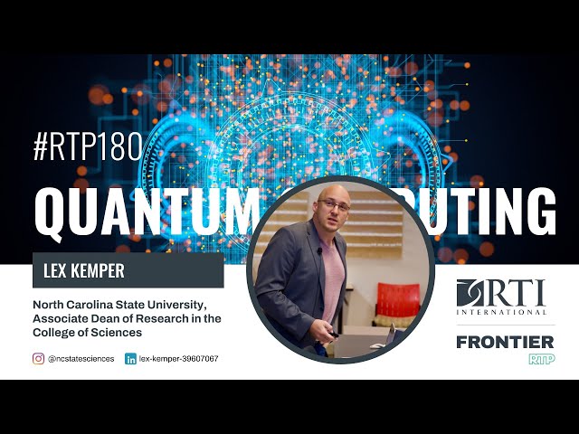 RTP180: Quantum Computing, "How to be a Quantum Mechanic" with Dr. Lex Kemper