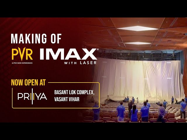 Making Of PVR IMAX (Laser) | PVR Priya