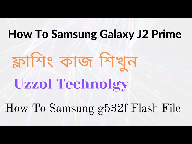 How To Samsung Galaxy J2 Prime SM-G532G Flashing Tutorial & Download Firmware (Uzzol Technology)