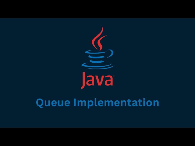Queue Implementation with Java