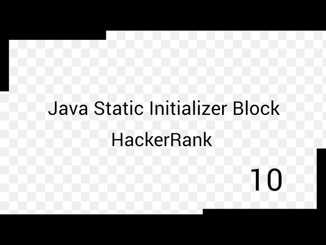 Java Static Initializer Block | HackerRank | Solution | 10