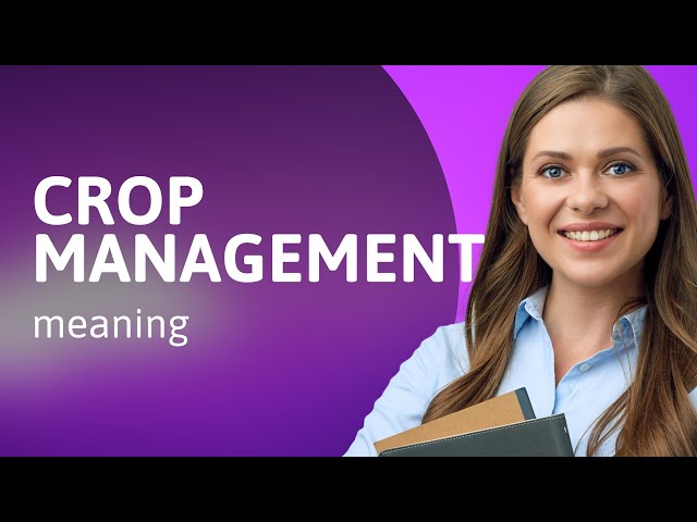 Understanding Crop Management: A Guide for English Language Learners