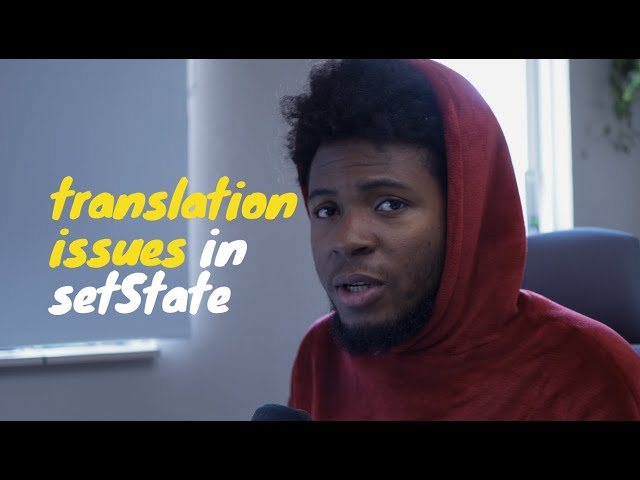 How to avoid translation issues in setState