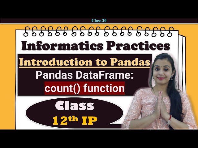 Class #20- Informatics Practices | Pandas DataFrame: count() function | CBSE 12th IP