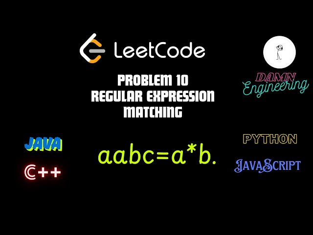 LeetCode Problem 10 | Regular Expression Matching | Python | Java | C++ | JavaScript